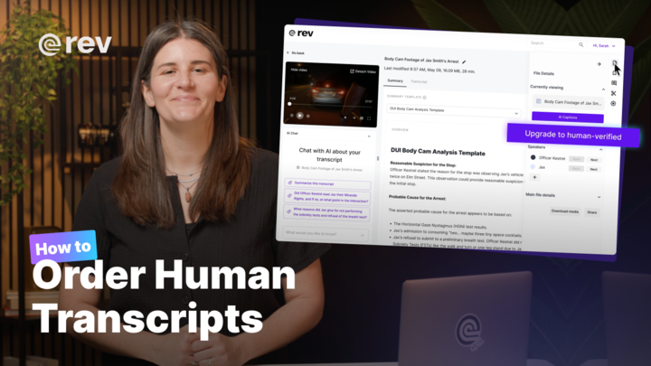 A woman in glasses smiles and looks into the camera. There is a graphic of the Rev platform in action and the words "How to Order Human Transcripts" next to her.