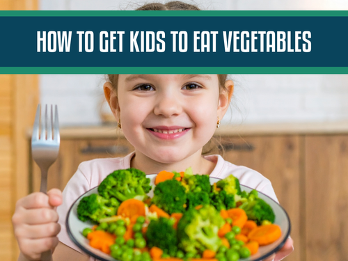 How to Get Kids to Eat Vegetables: 8 Practical Ways That Work