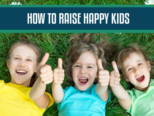 How to Raise Happy Kids: Build Skills, Not Just Smiles