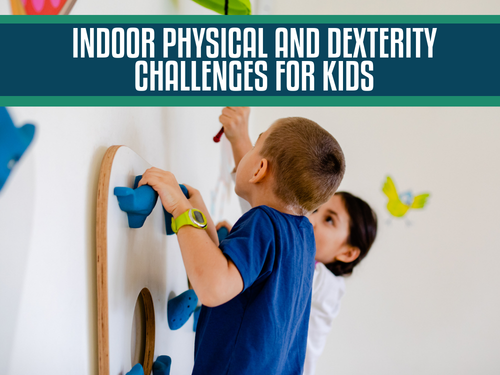 20 Indoor Physical and Dexterity Challenges for Kids: Fun, Movement, and Skill-Building All Year Round