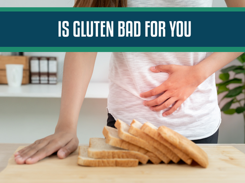 Is Gluten Bad for You? Everything You Need To Know About Gluten