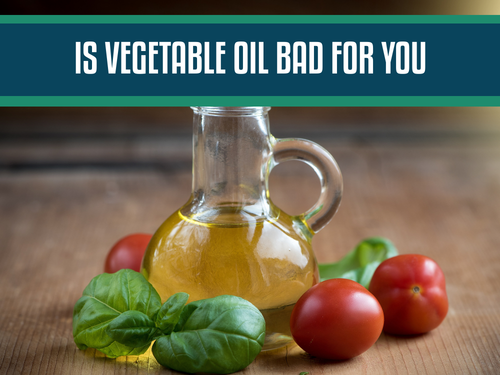 Is Vegetable Oil Bad for You? Debunking Myths and Understanding Facts