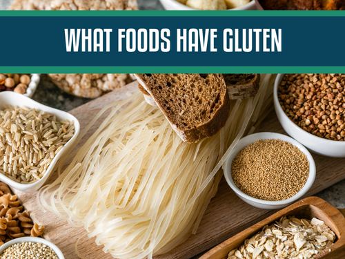 What Foods Have Gluten: A Comprehensive Guide to Gluten-Containing Foods and Hidden Sources