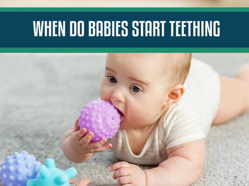 When Do Babies Start Teething? Signs, Symptoms, and Remedies for First Teeth