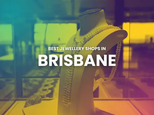 Brisbane Jewellery: Find Your Jeweller & Diamond Jewellery Store