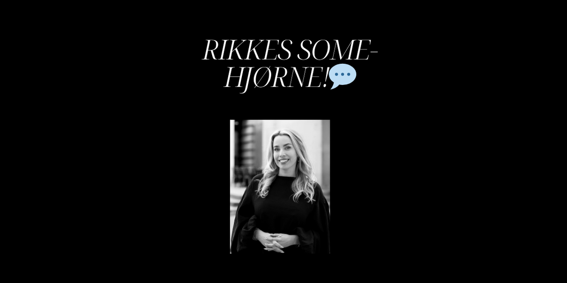 Rikke tipser! – Ditt månedlige SoMe-dryss med inspo og idéer 📲