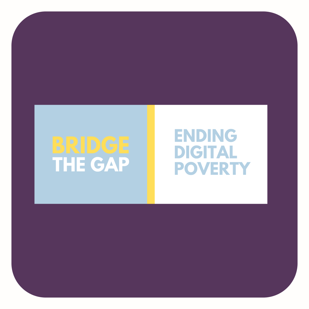 Bridge the Gap Ending Digital Poverty CIC