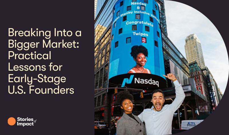 Breaking Into a Bigger Market: Practical Lessons for Early-Stage U.S. Founders