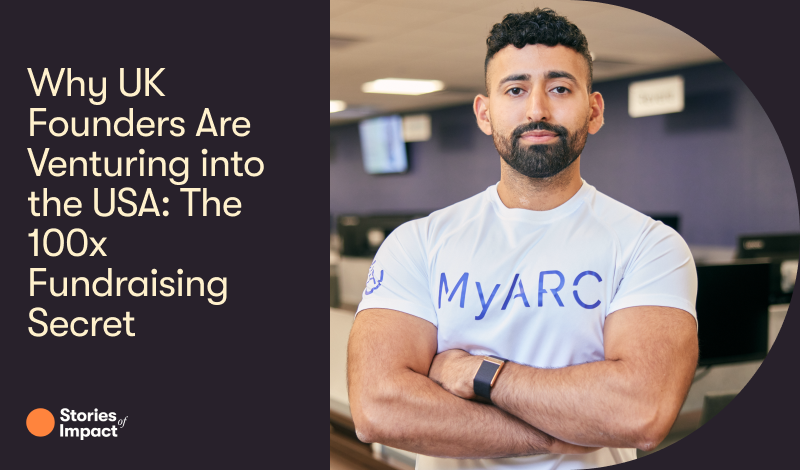 Why UK Founders Are Venturing into the USA: The 100x Fundraising Secret