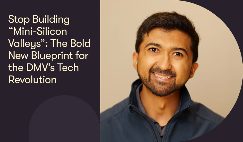 Stop Building “Mini-Silicon Valleys”: The Bold New Blueprint for the DMV’s Tech Revolution
