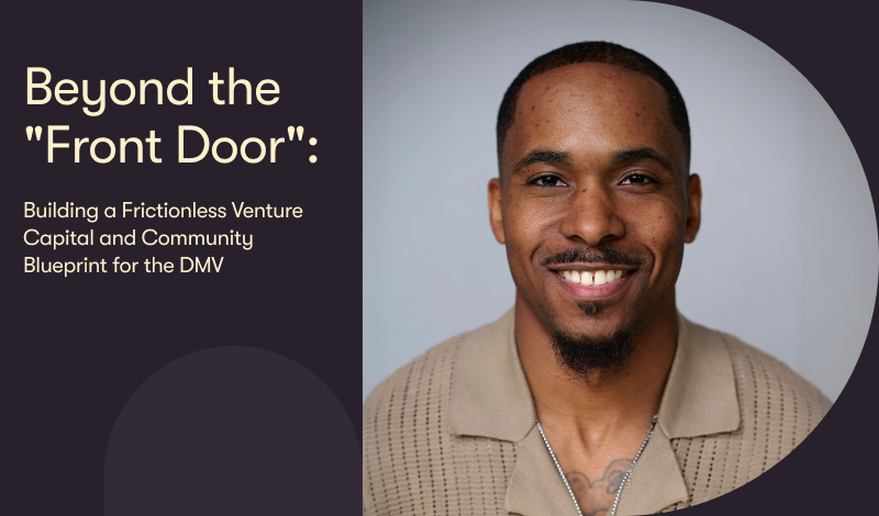 Beyond the "Front Door": Building a Frictionless Venture Capital and Community Blueprint for the DMV