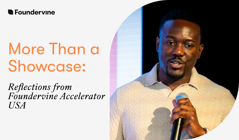 More Than a Showcase: Reflections from Foundervine Accelerator USA