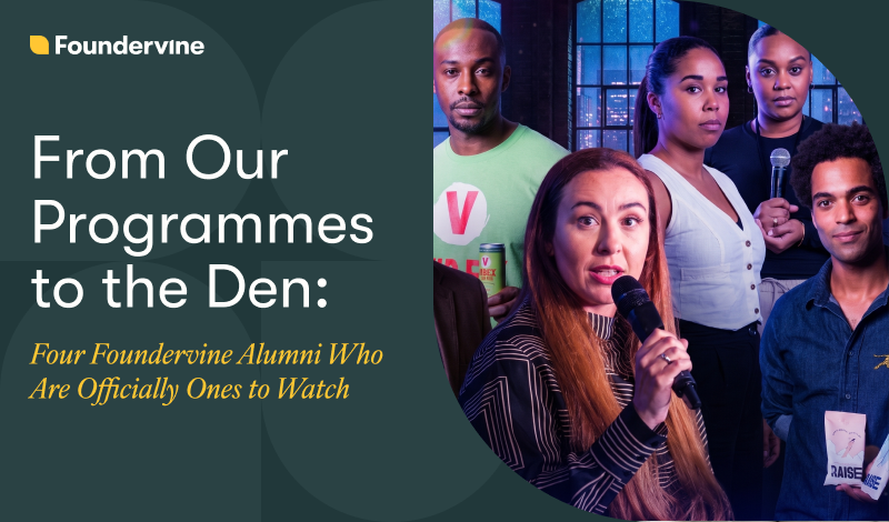 From Our Programmes to the Den: Four Foundervine Alumni Who Are Officially Ones to Watch