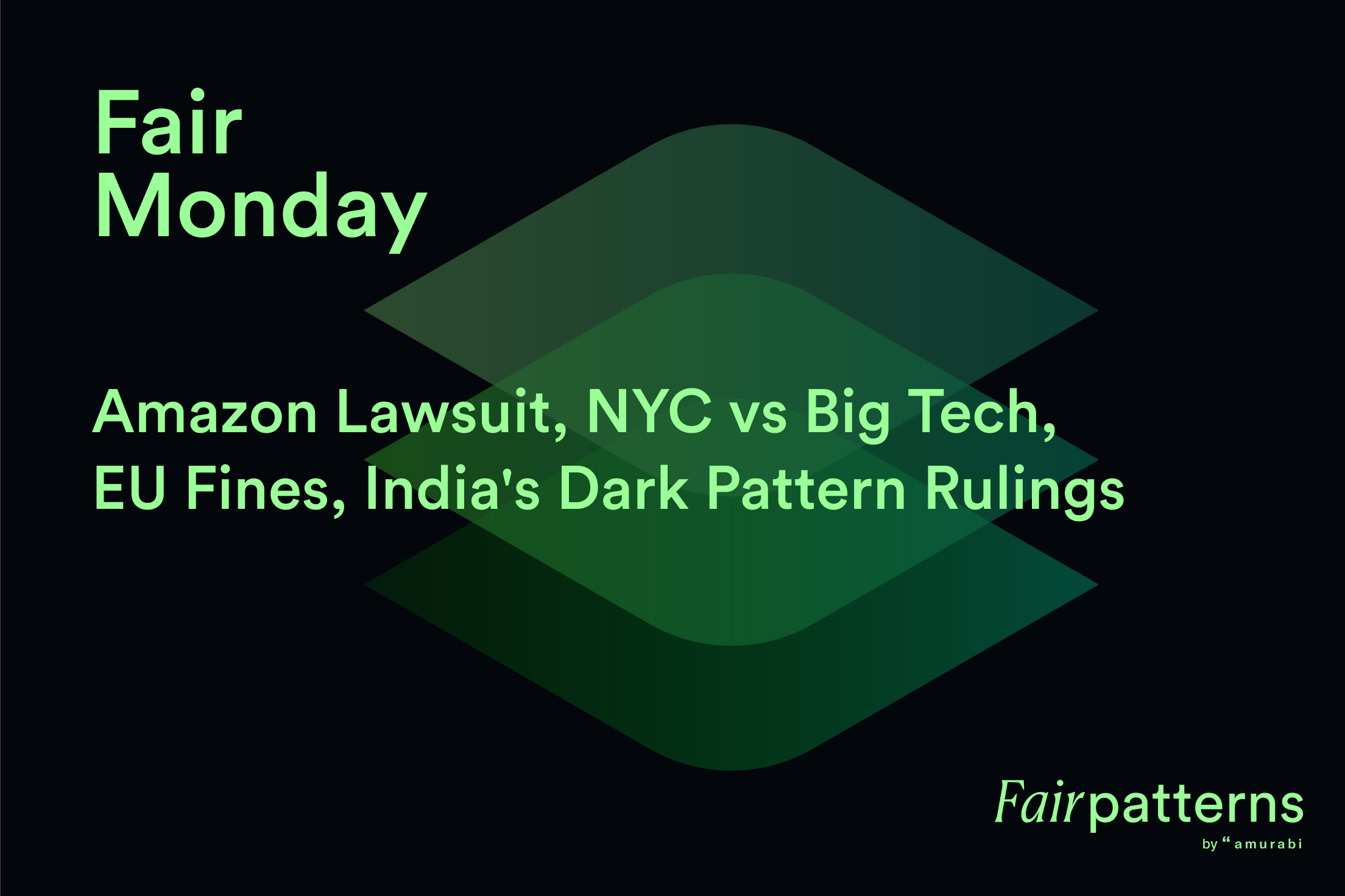 Amazon Lawsuit, NYC vs Big Tech, EU Fines, India's Dark Pattern Rulings
