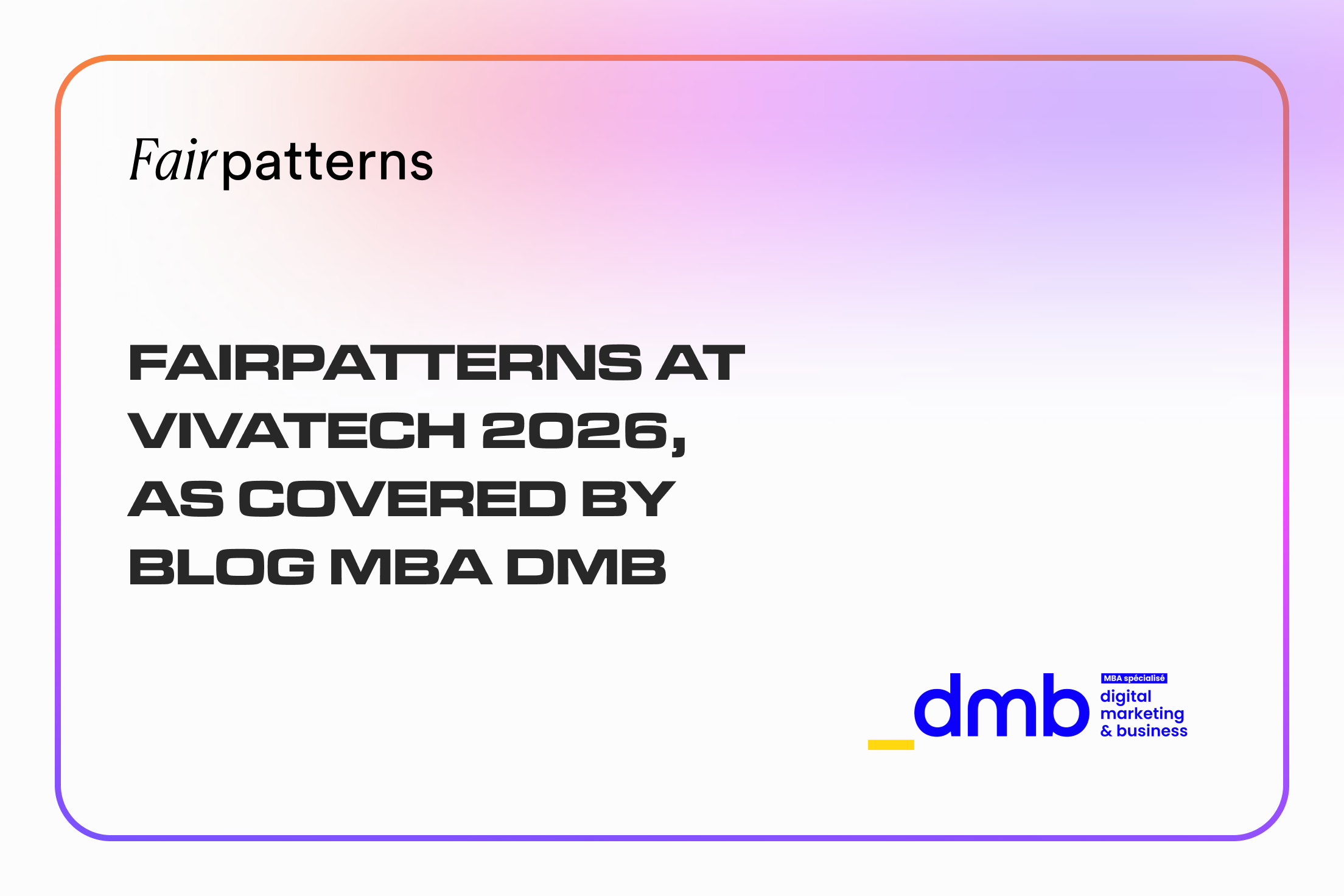 Fairpatterns at VivaTech 2026, as covered by Blog MBA DMB