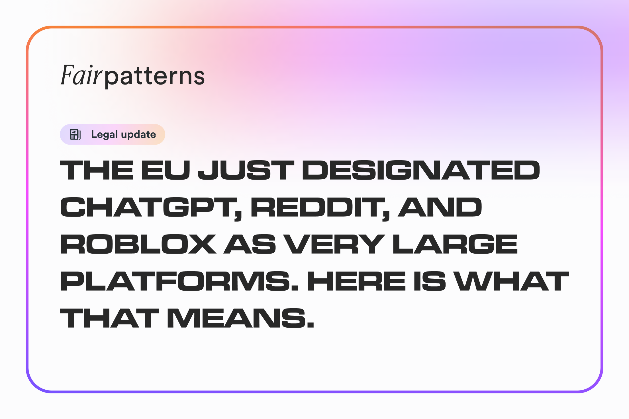The EU Just Designated ChatGPT, Reddit, and Roblox as Very Large Platforms. Here Is What That Means.
