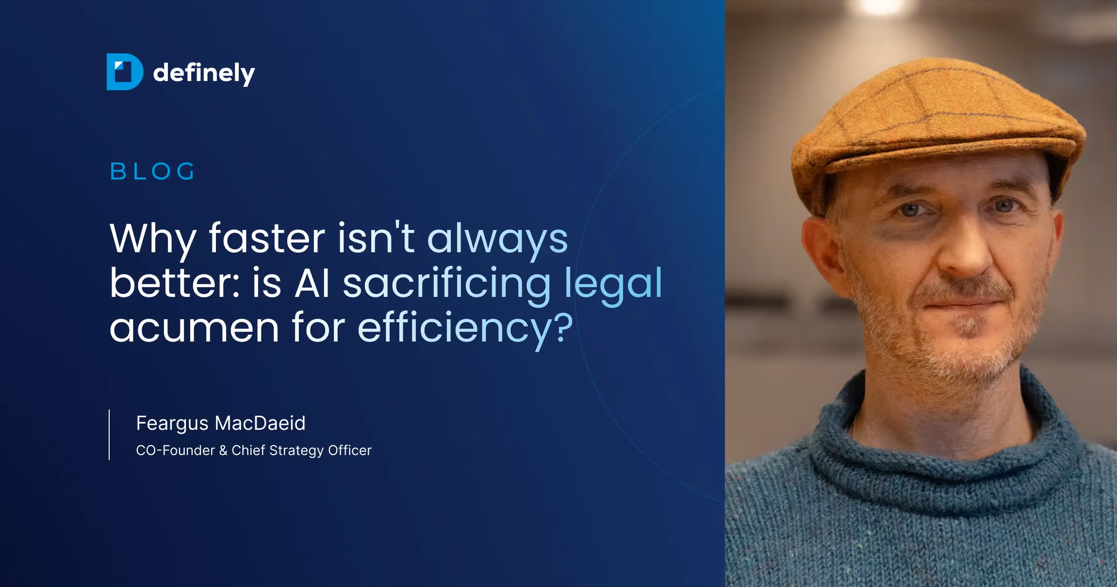A cover image, with the title 'Why legal AI should augment lawyers, not replace them'. It includes a short quote from the blog, and a picture of Feargus MacDaeid, Co-Founder and Chief Strategy Officer