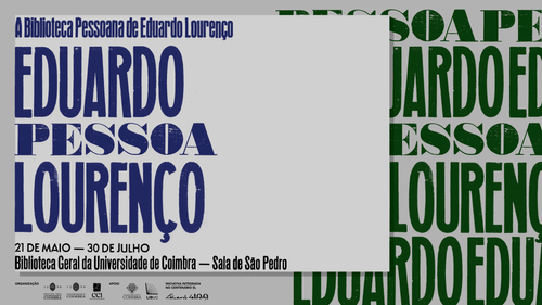 Exposição «Eduardo PESSOA Lourenço»