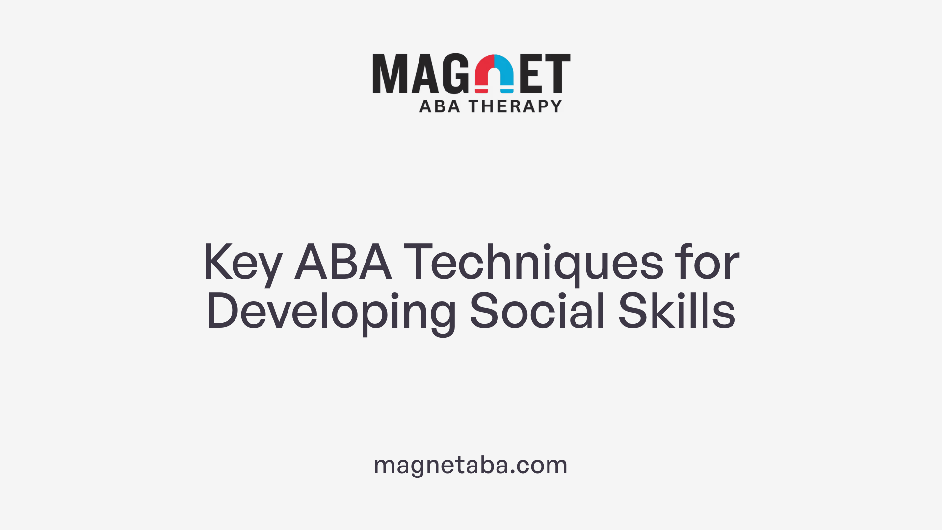 Key ABA Techniques for Developing Social Skills
