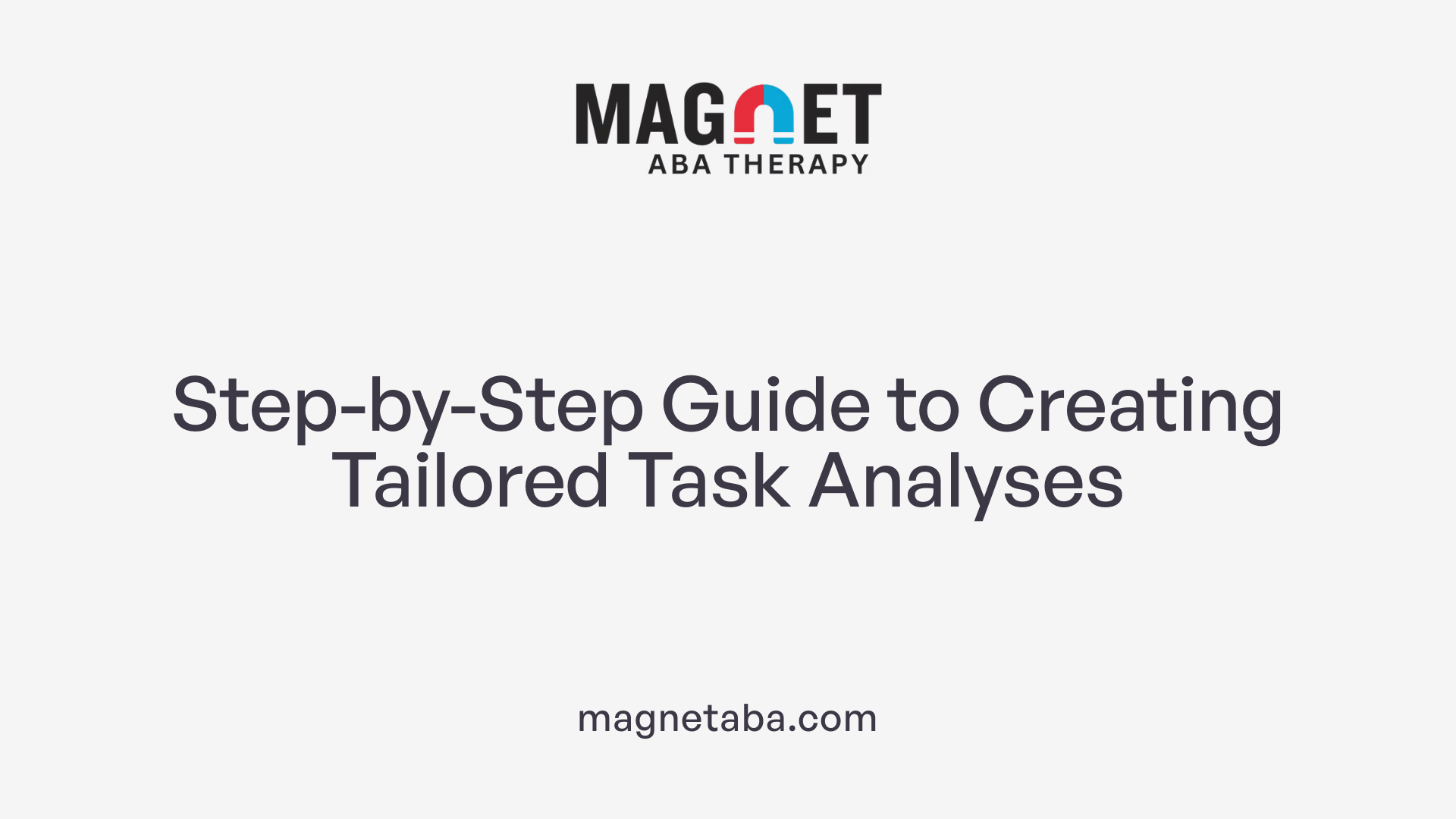Step-by-Step Guide to Creating Tailored Task Analyses