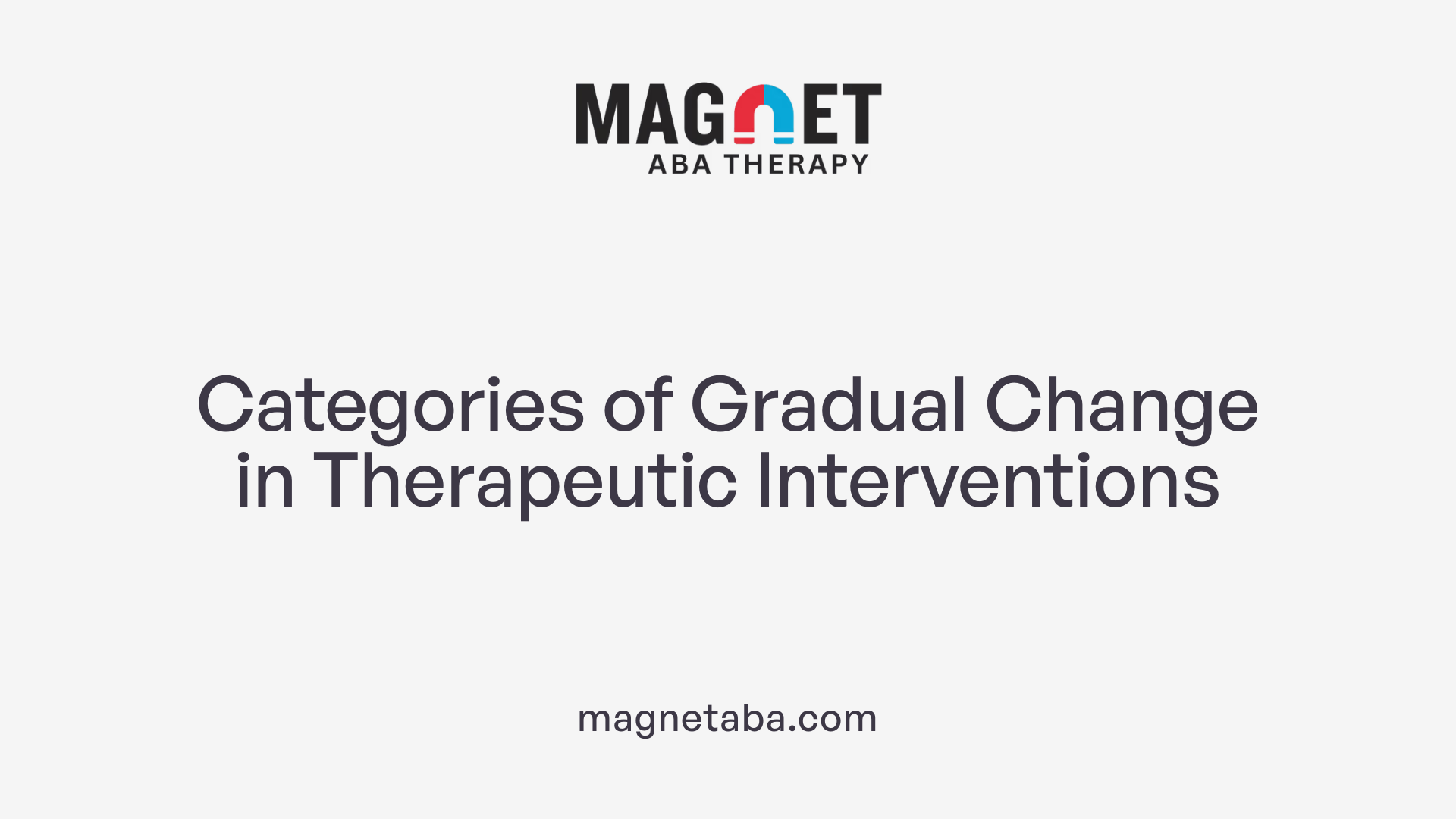 Categories of Gradual Change in Therapeutic Interventions