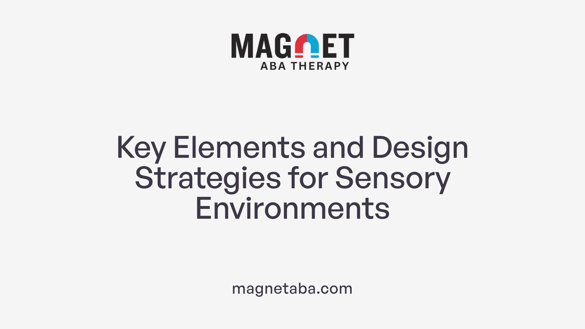 Key Elements and Design Strategies for Sensory Environments