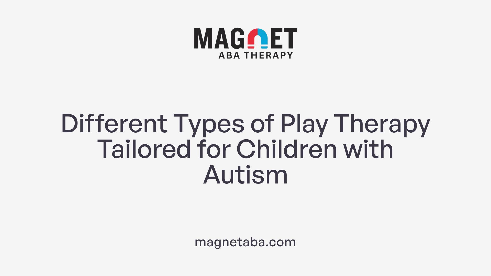 Different Types of Play Therapy Tailored for Children with Autism