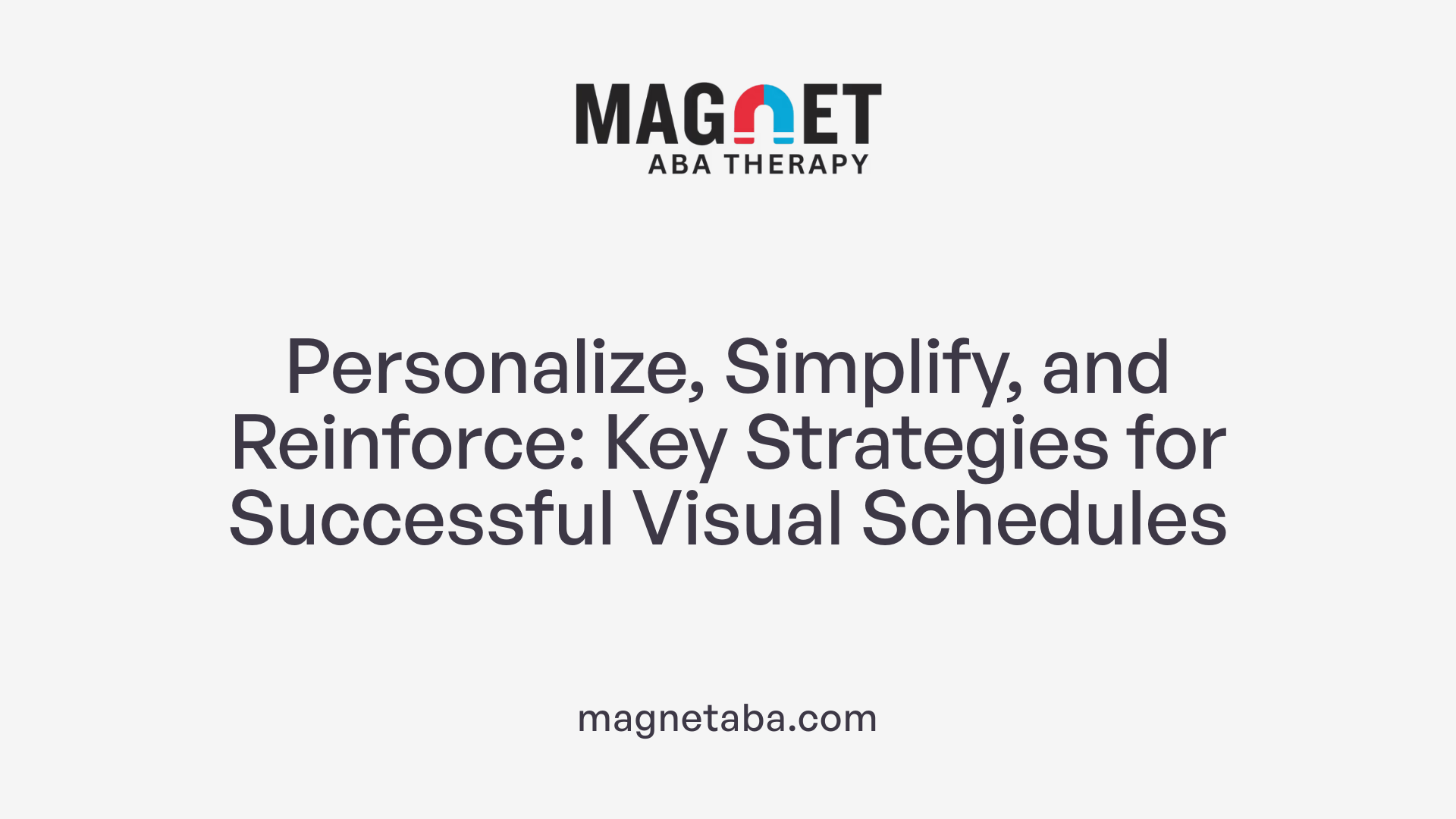 Personalize, Simplify, and Reinforce: Key Strategies for Successful Visual Schedules