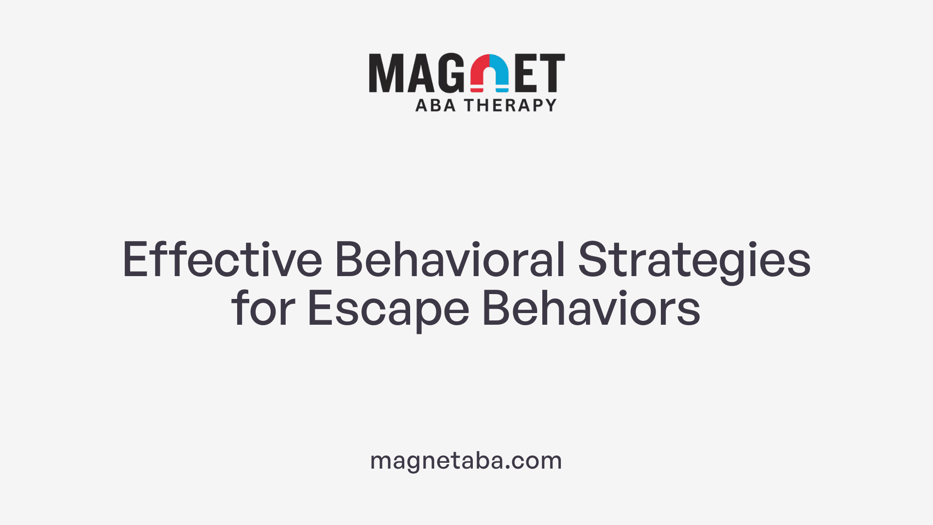 Effective Behavioral Strategies for Escape Behaviors