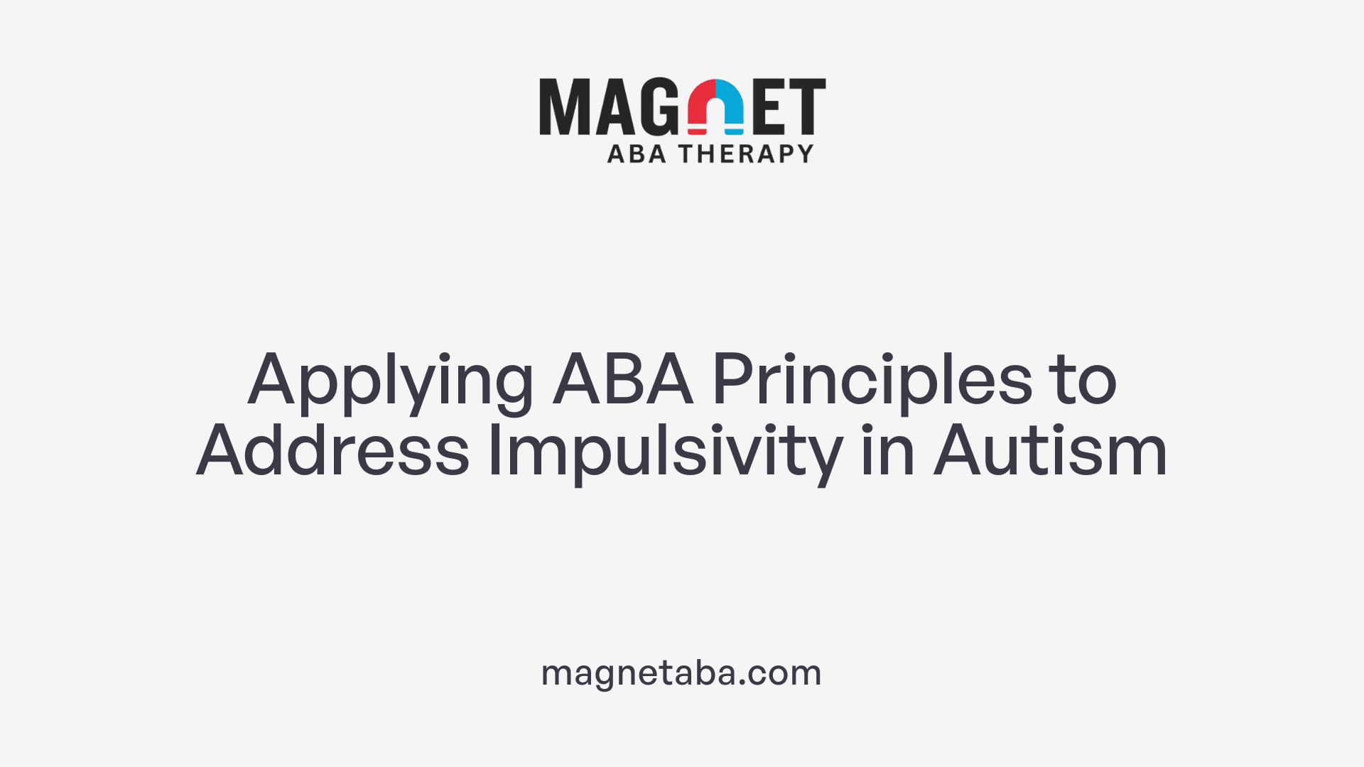 Applying ABA Principles to Address Impulsivity in Autism