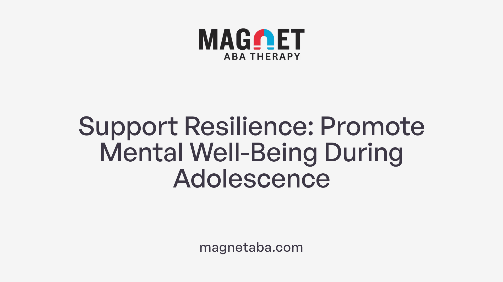 Support Resilience: Promote Mental Well-Being During Adolescence
