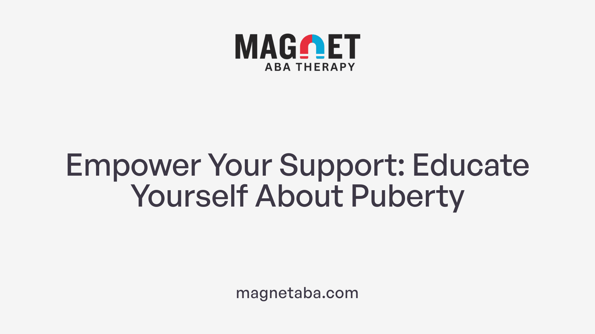 Empower Your Support: Educate Yourself About Puberty