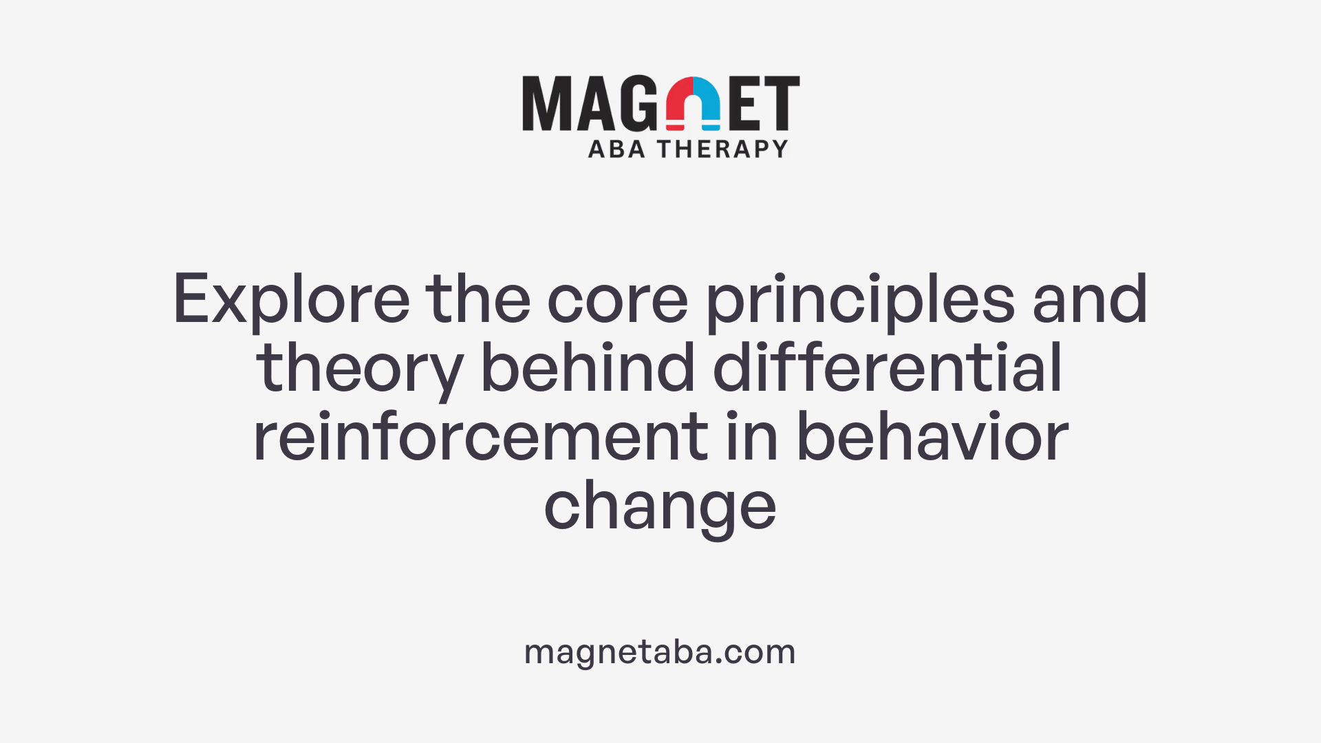 Explore the core principles and theory behind differential reinforcement in behavior change