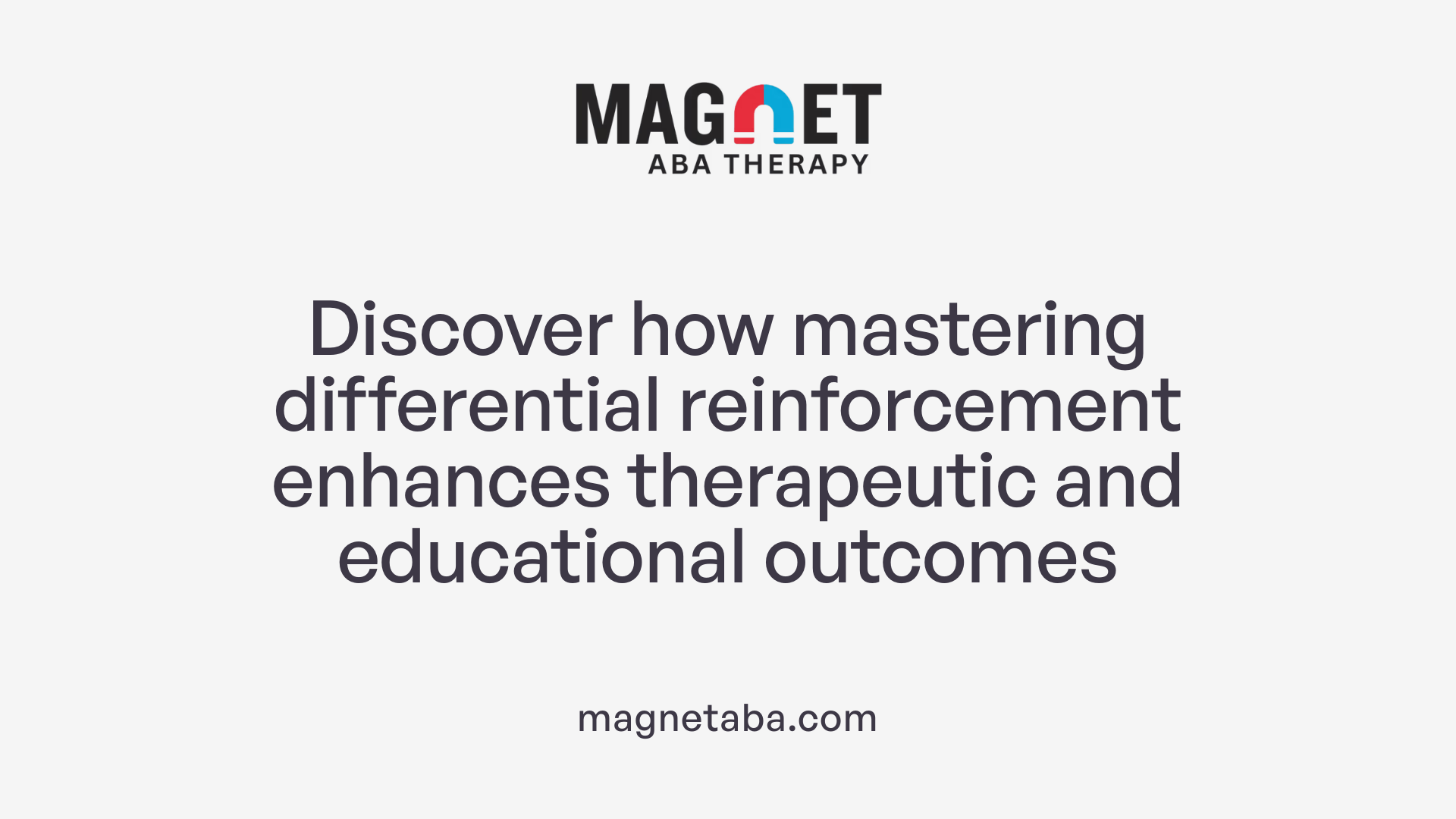 Discover how mastering differential reinforcement enhances therapeutic and educational outcomes