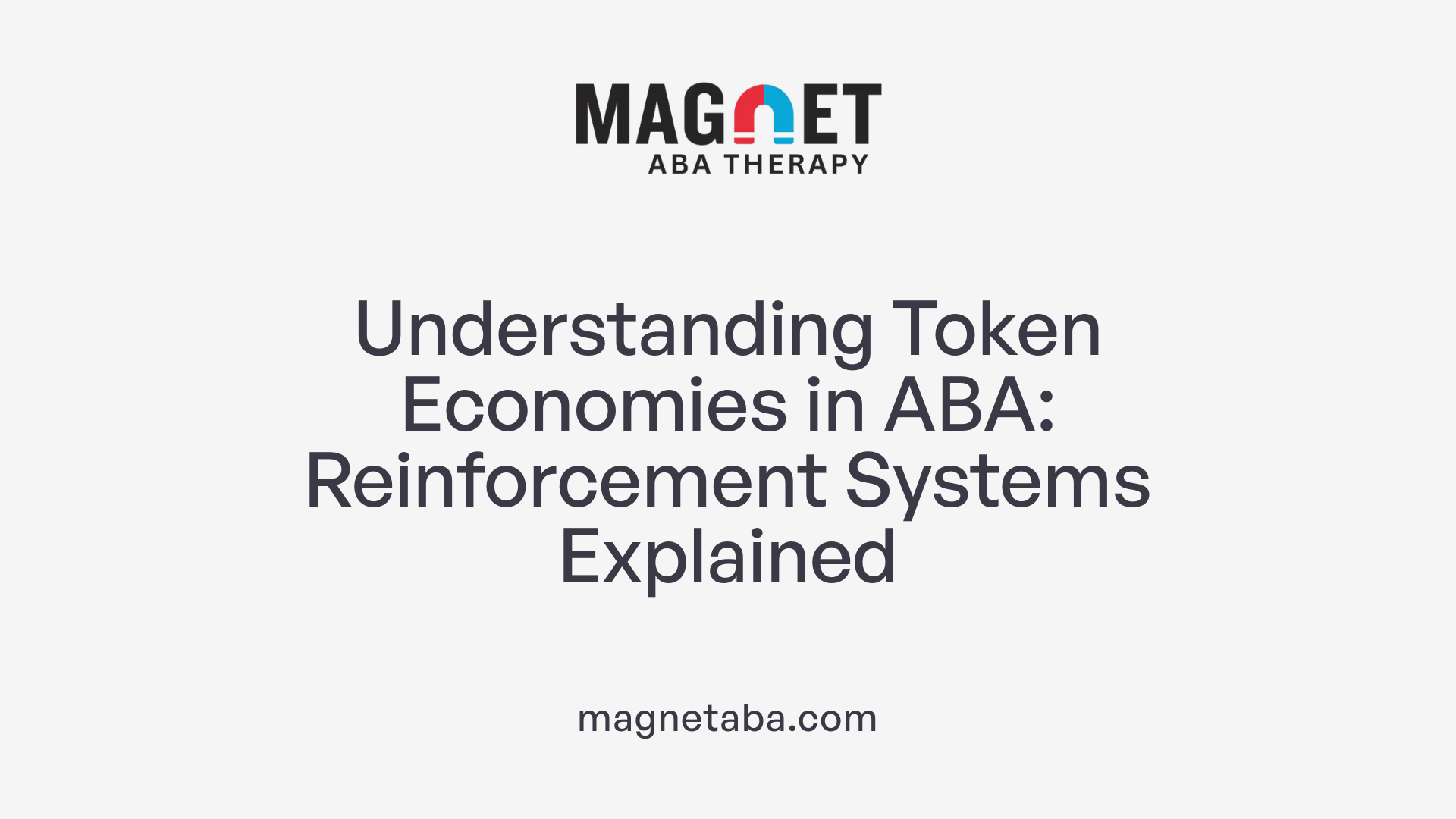Understanding Token Economies in ABA: Reinforcement Systems Explained