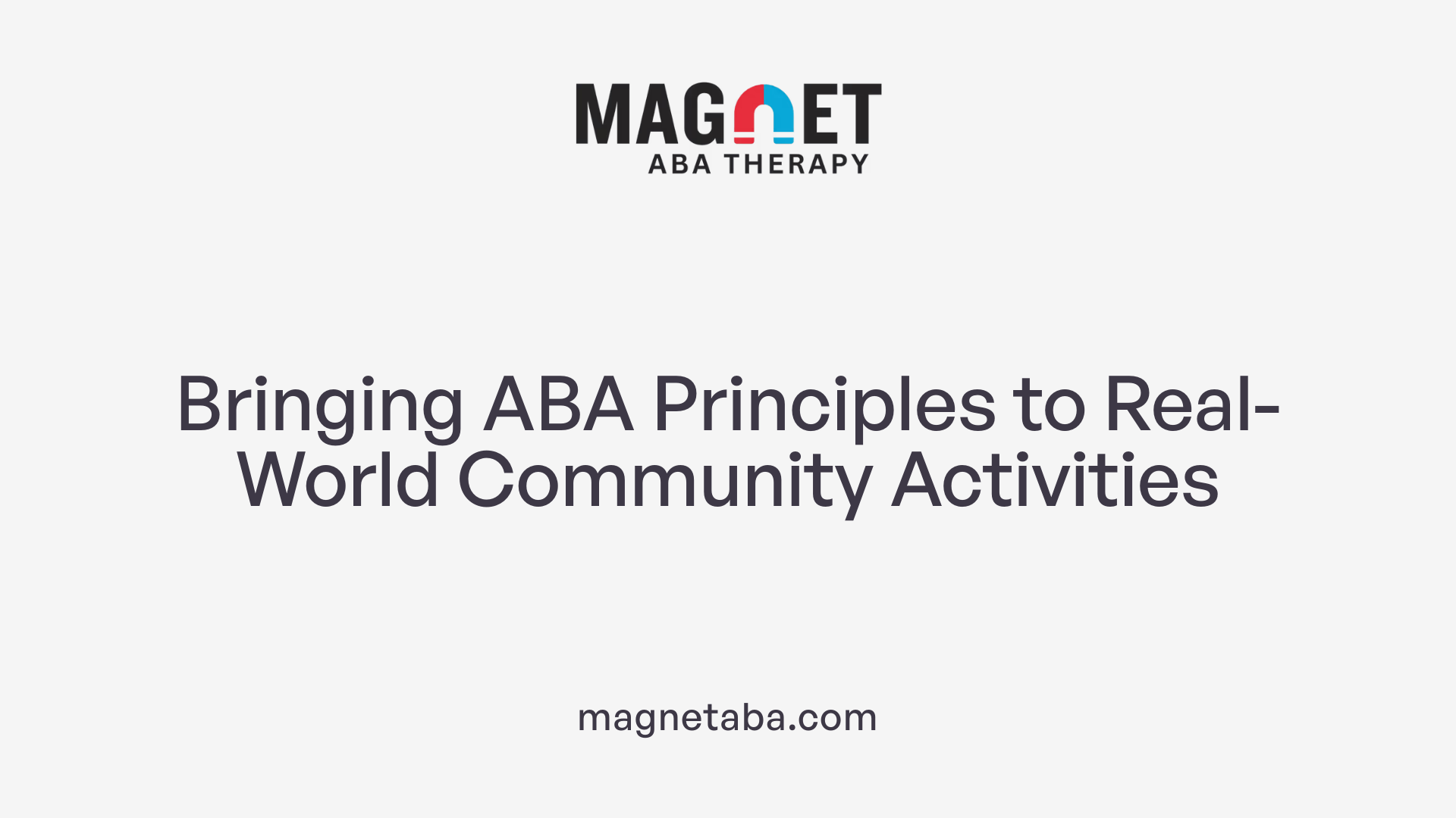 Bringing ABA Principles to Real-World Community Activities
