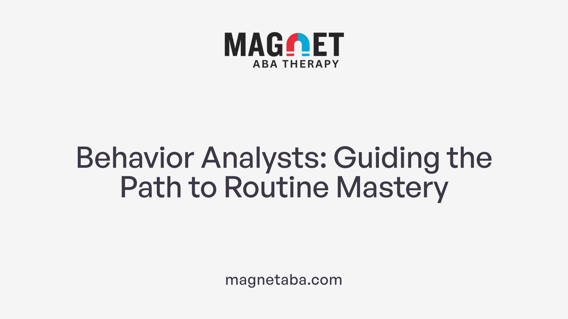 Behavior Analysts: Guiding the Path to Routine Mastery