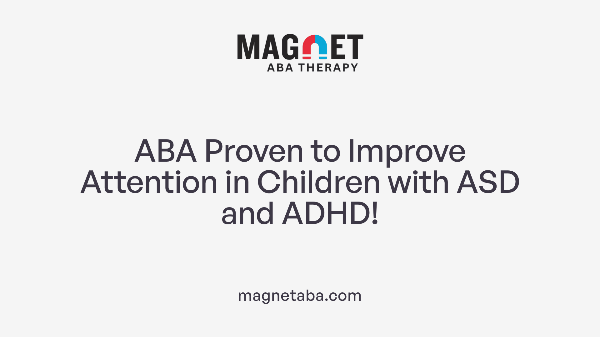 ABA Proven to Improve Attention in Children with ASD and ADHD!