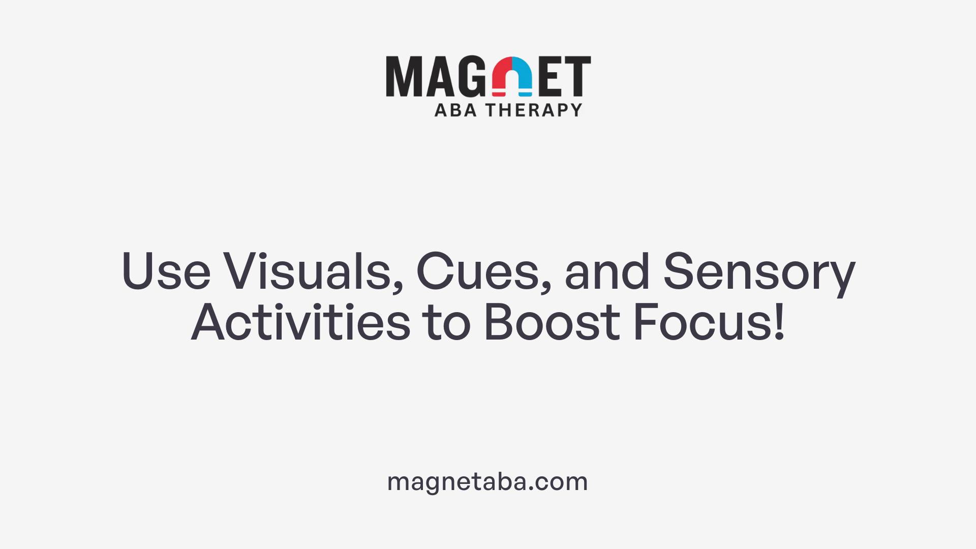 Use Visuals, Cues, and Sensory Activities to Boost Focus!