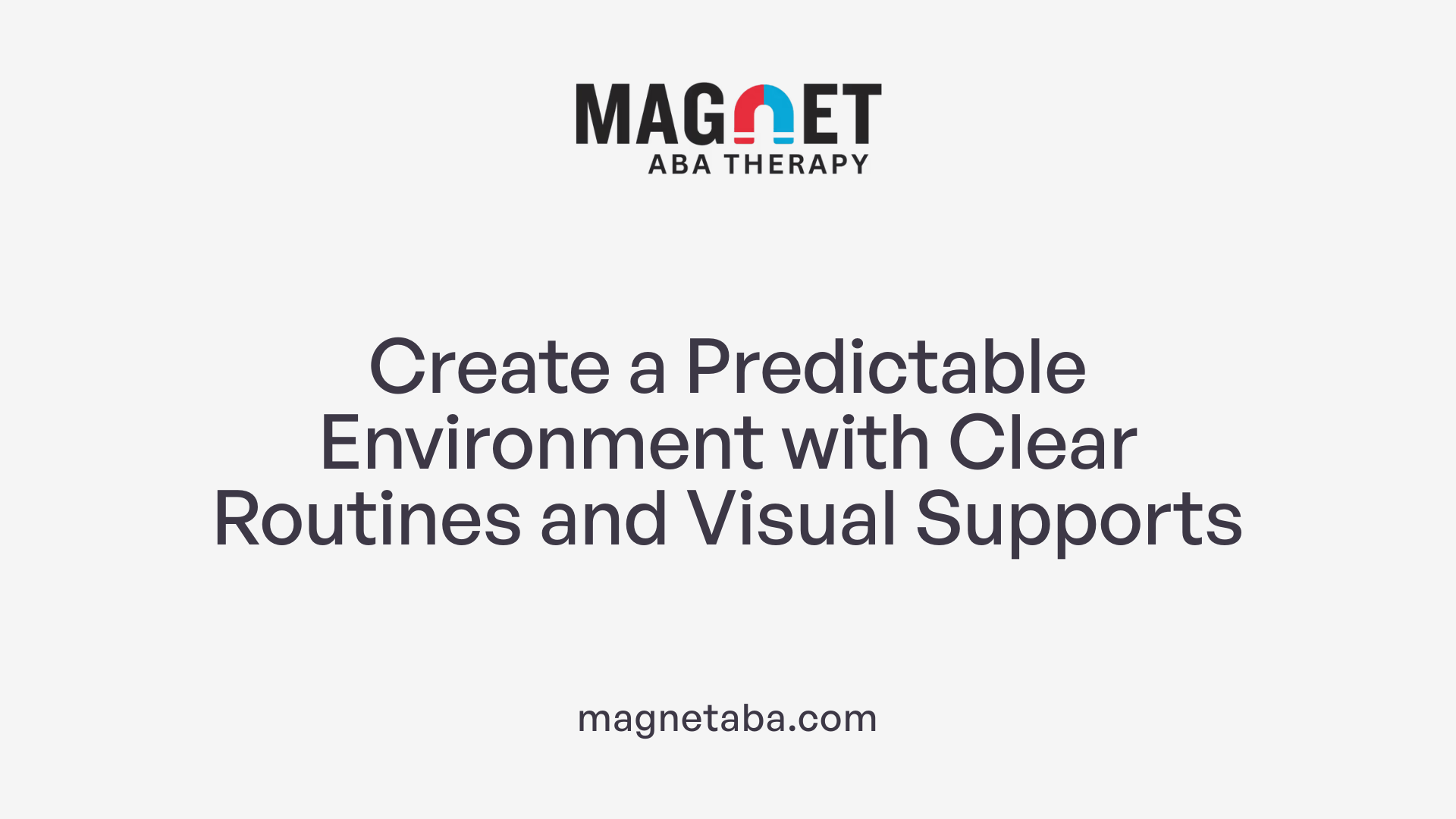 Create a Predictable Environment with Clear Routines and Visual Supports