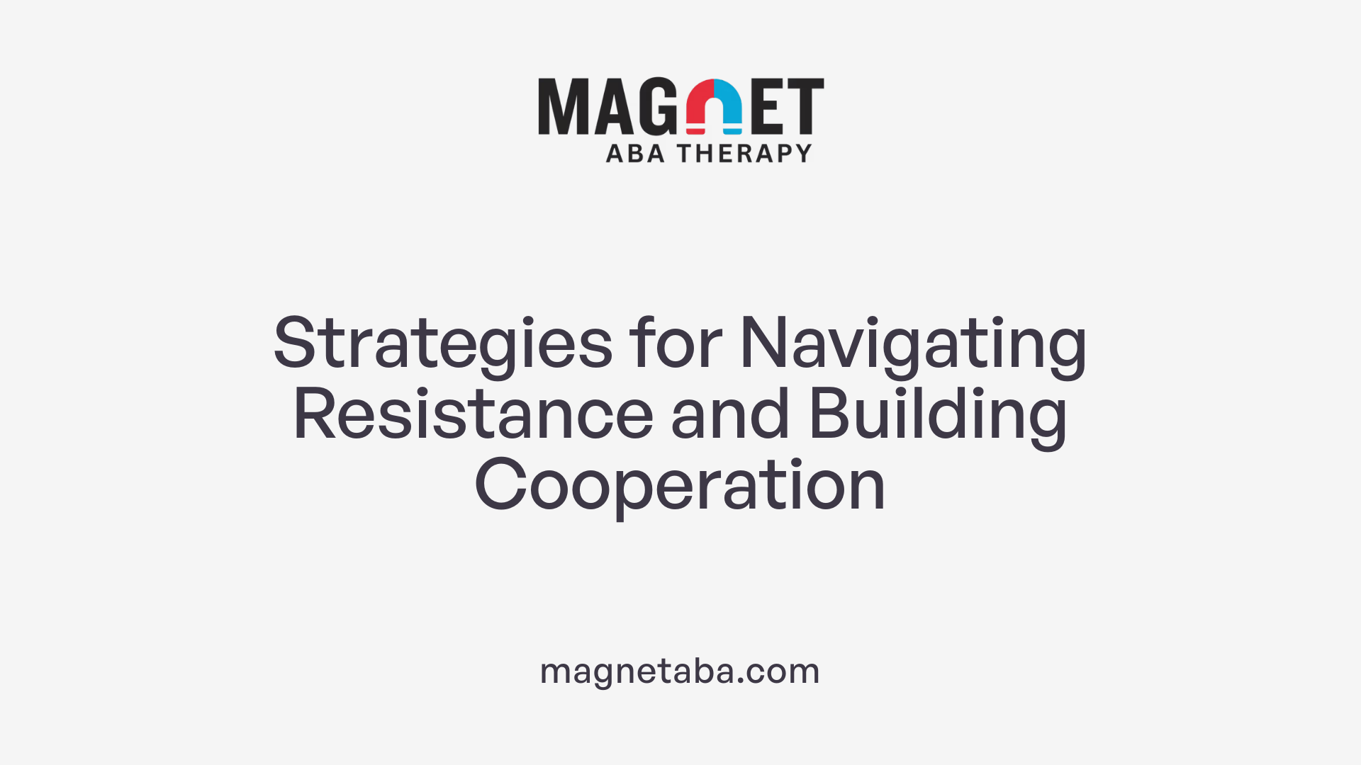 Strategies for Navigating Resistance and Building Cooperation