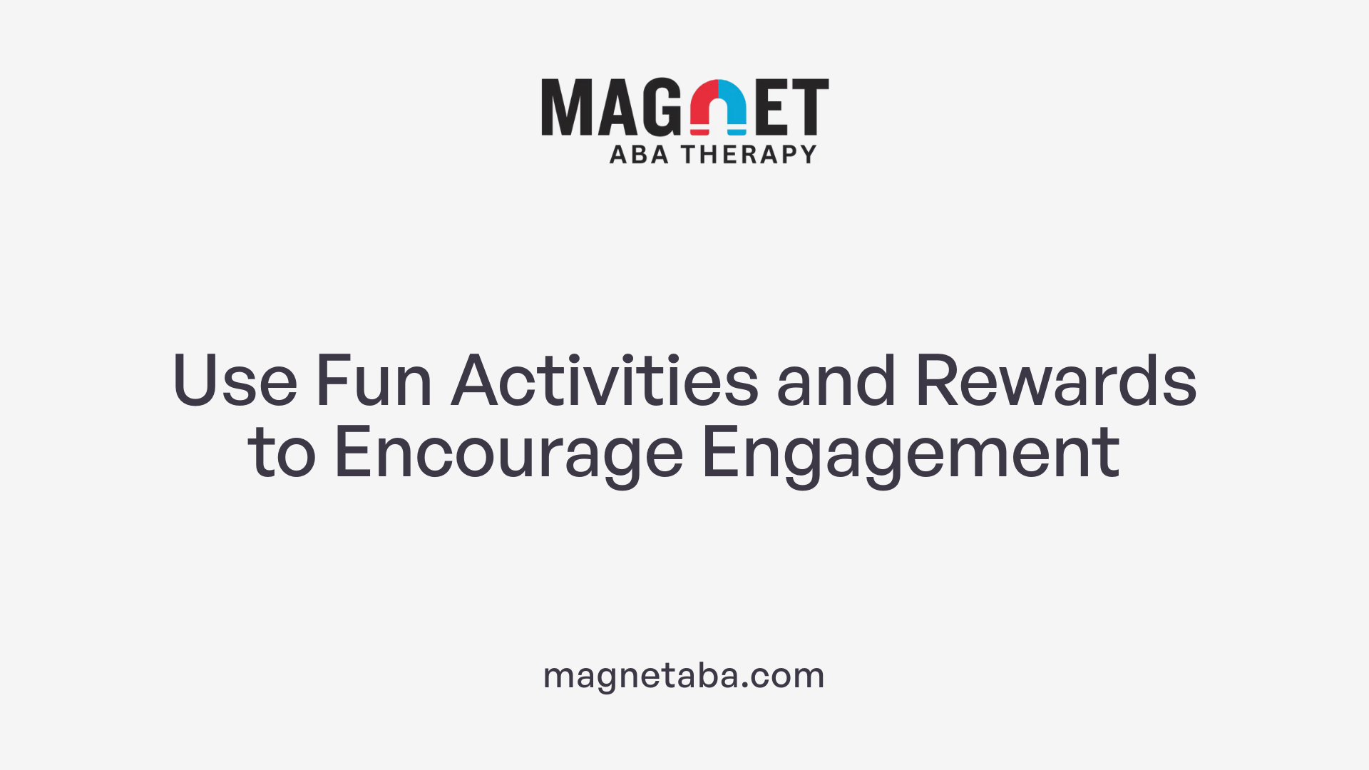 Use Fun Activities and Rewards to Encourage Engagement