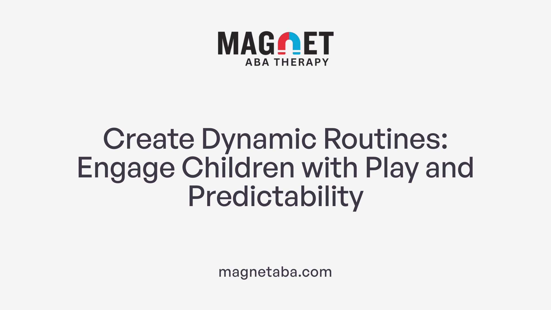 Create Dynamic Routines: Engage Children with Play and Predictability