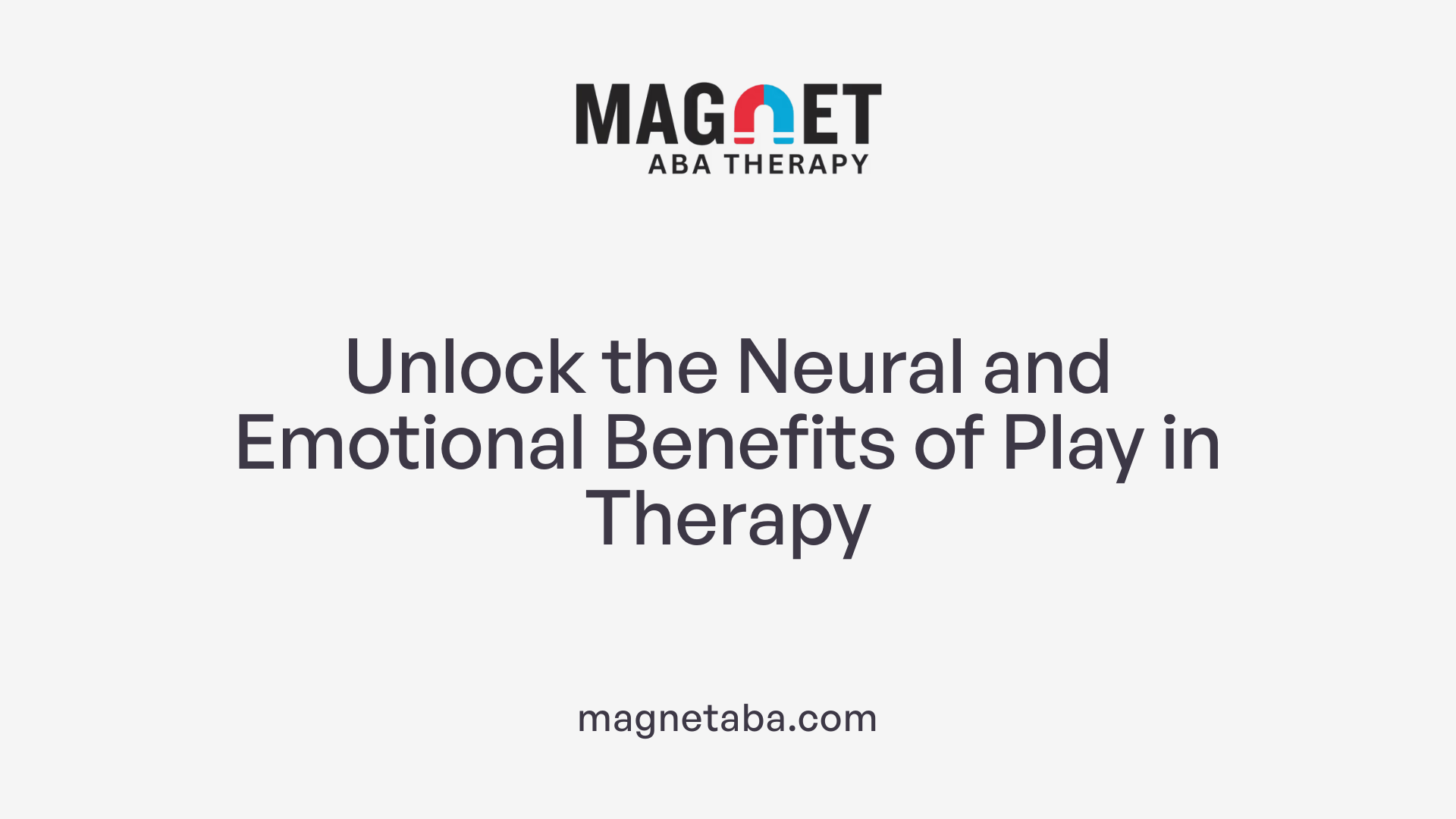 Unlock the Neural and Emotional Benefits of Play in Therapy