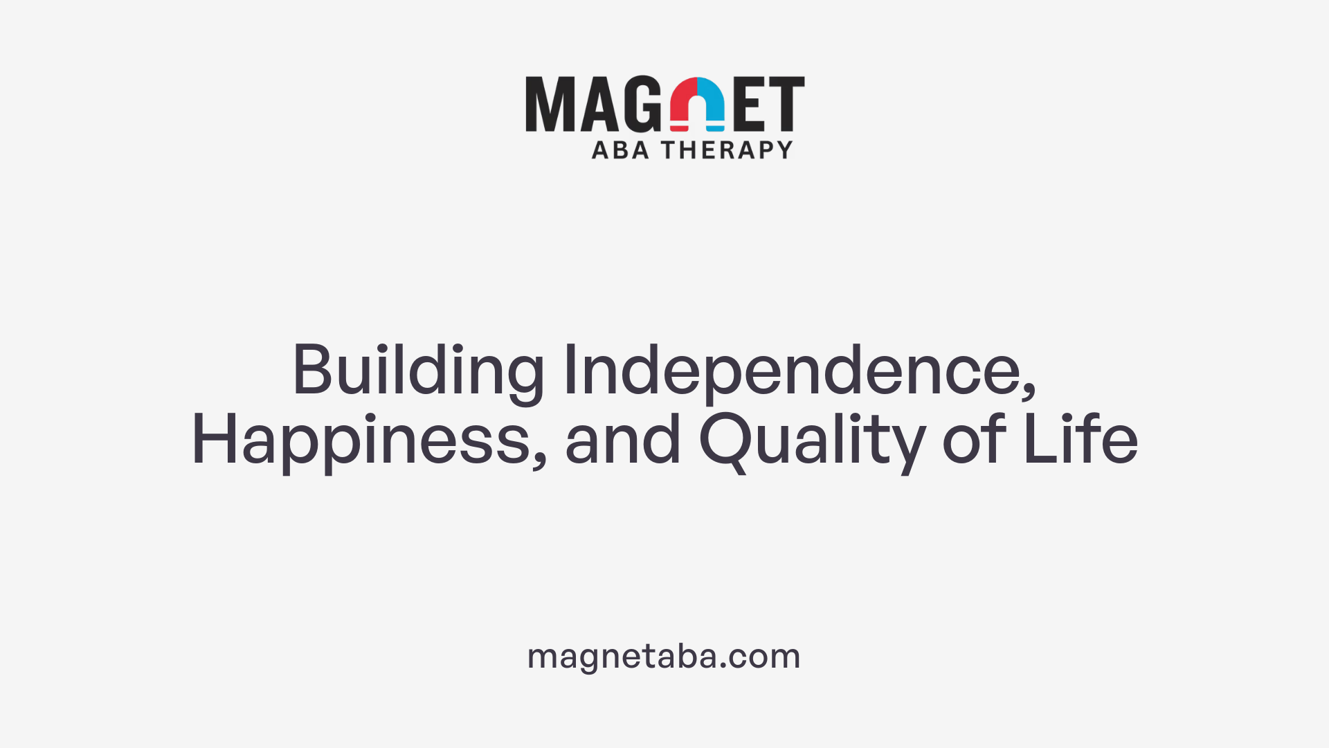 Building Independence, Happiness, and Quality of Life