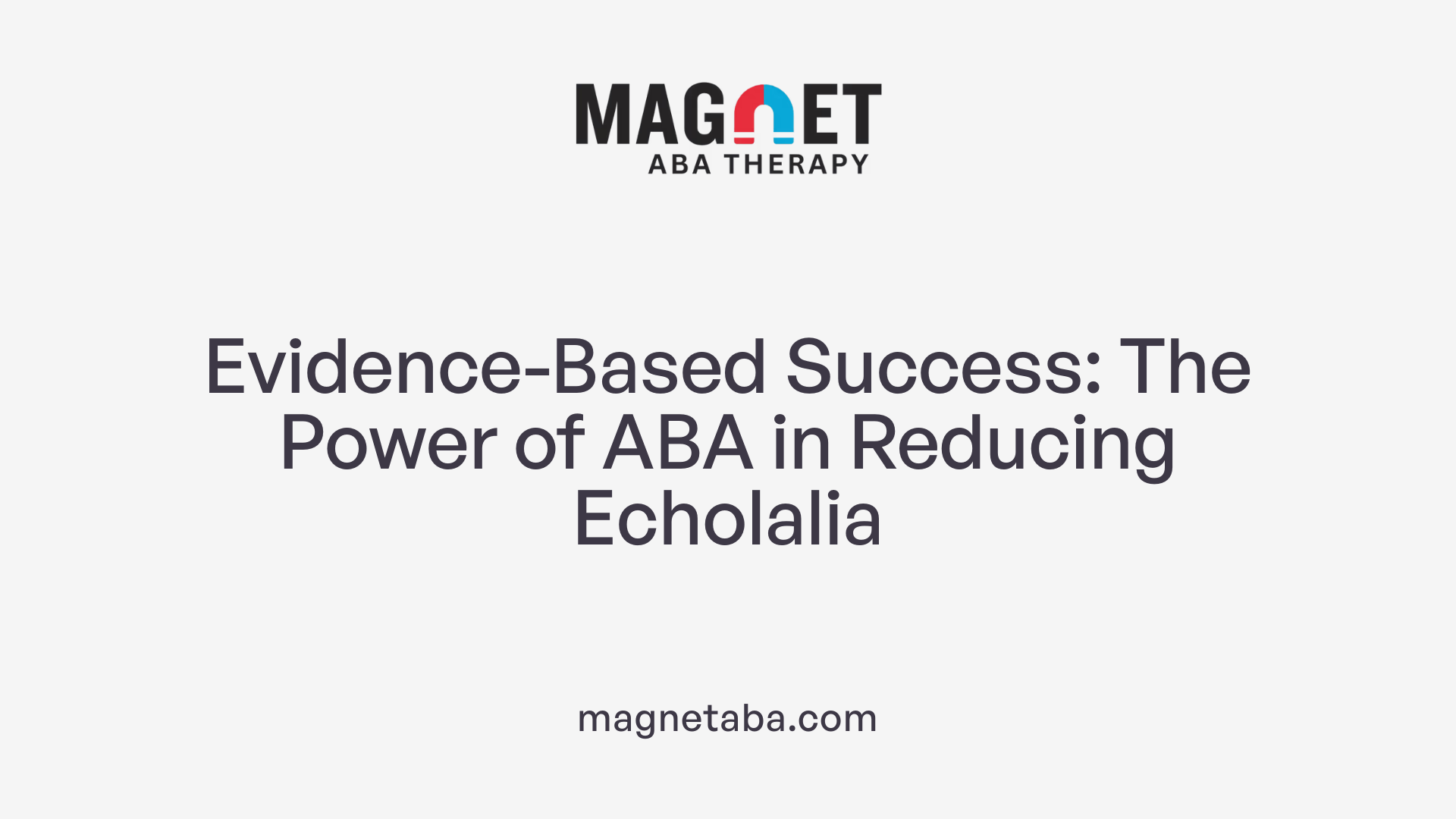 Evidence-Based Success: The Power of ABA in Reducing Echolalia