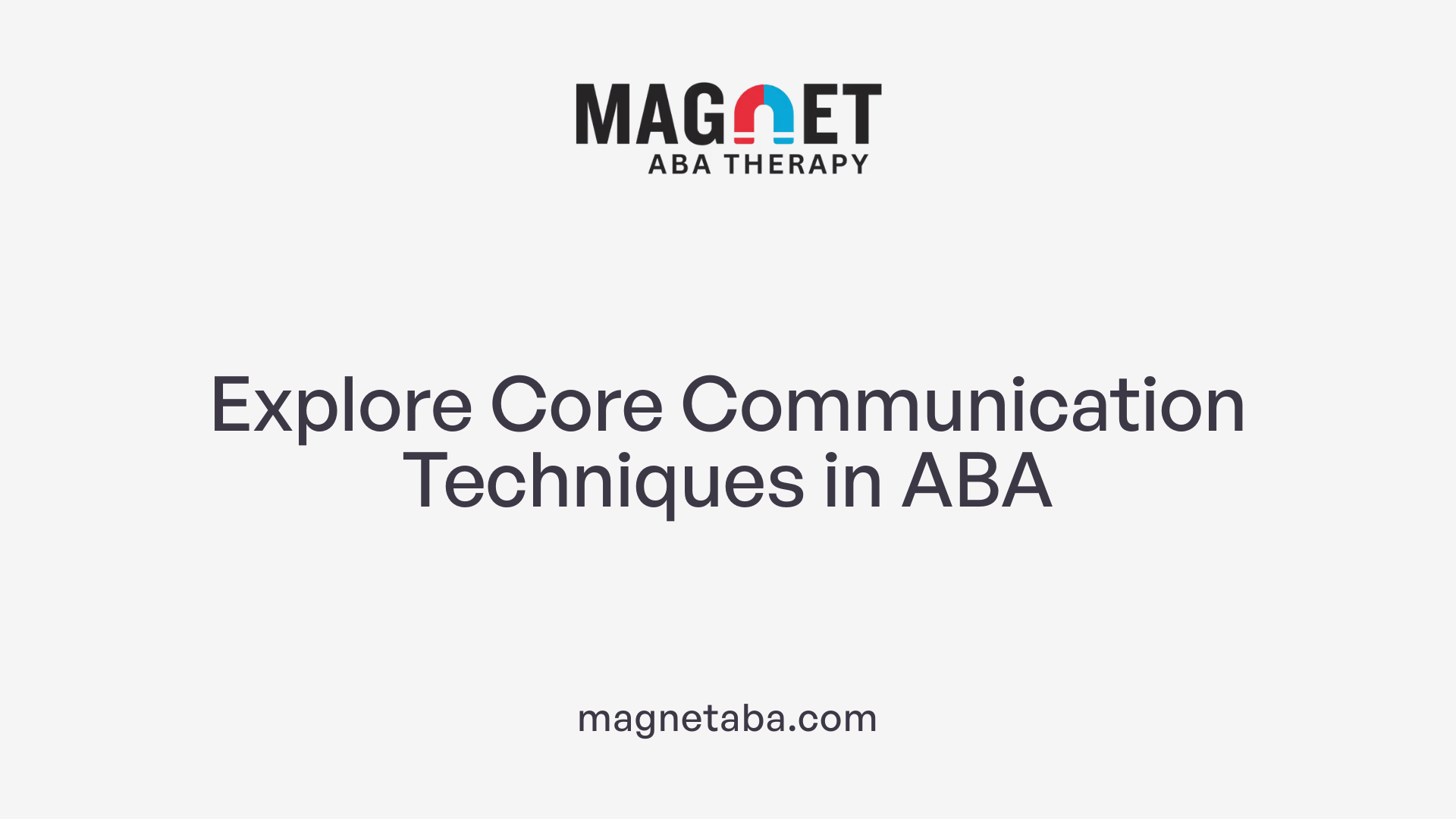 Explore Core Communication Techniques in ABA