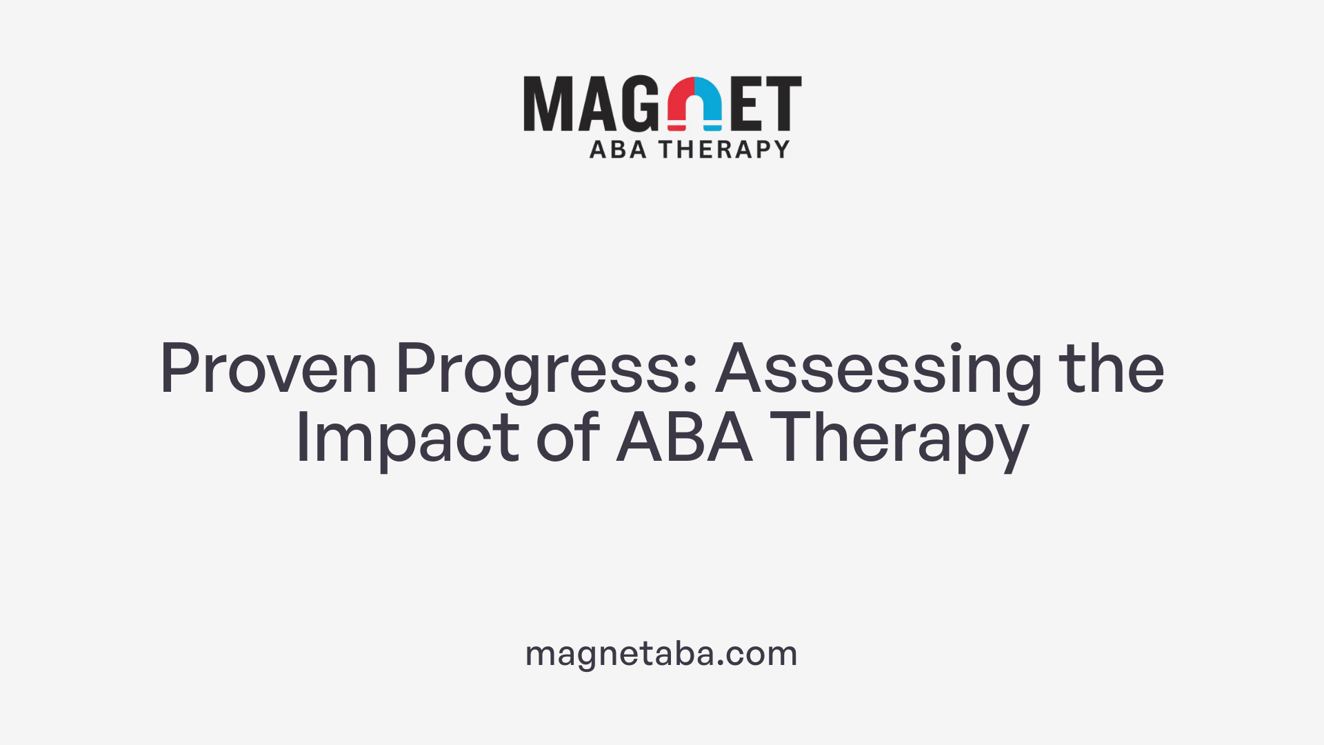 Proven Progress: Assessing the Impact of ABA Therapy