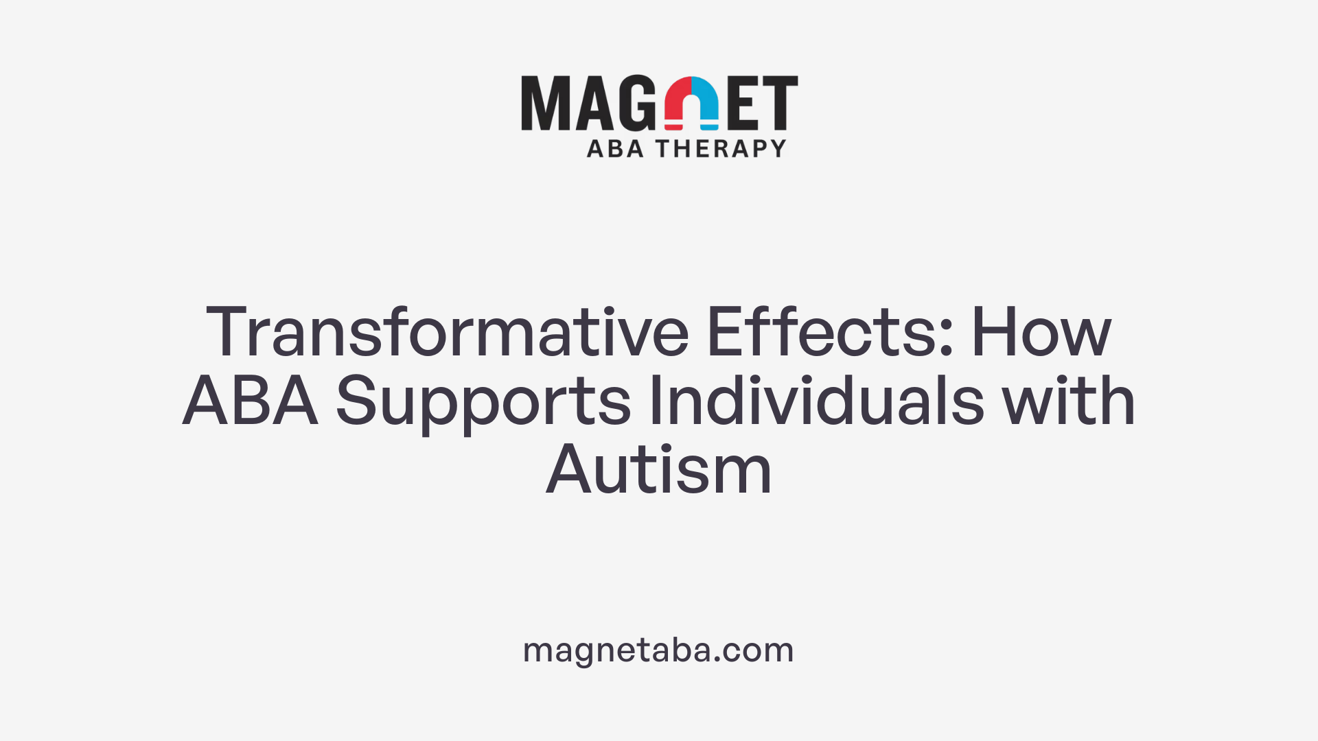 Transformative Effects: How ABA Supports Individuals with Autism