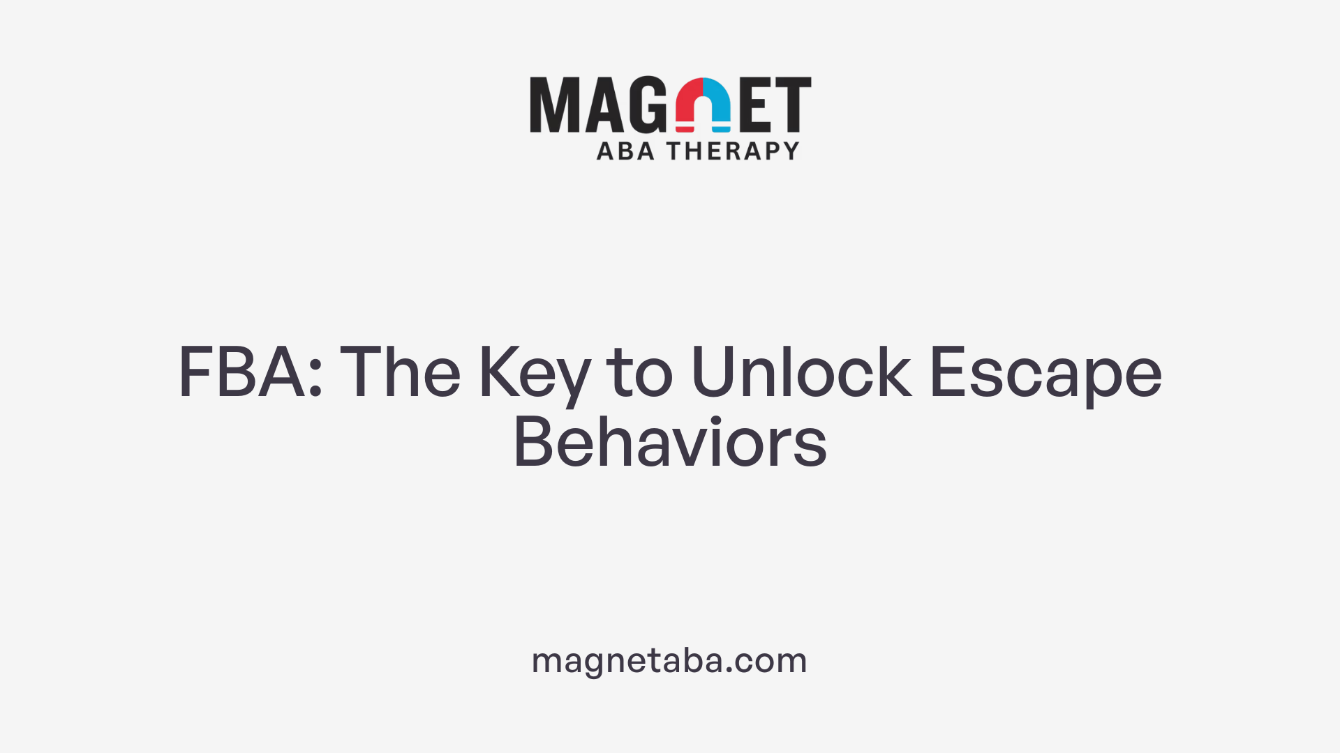 FBA: The Key to Unlock Escape Behaviors